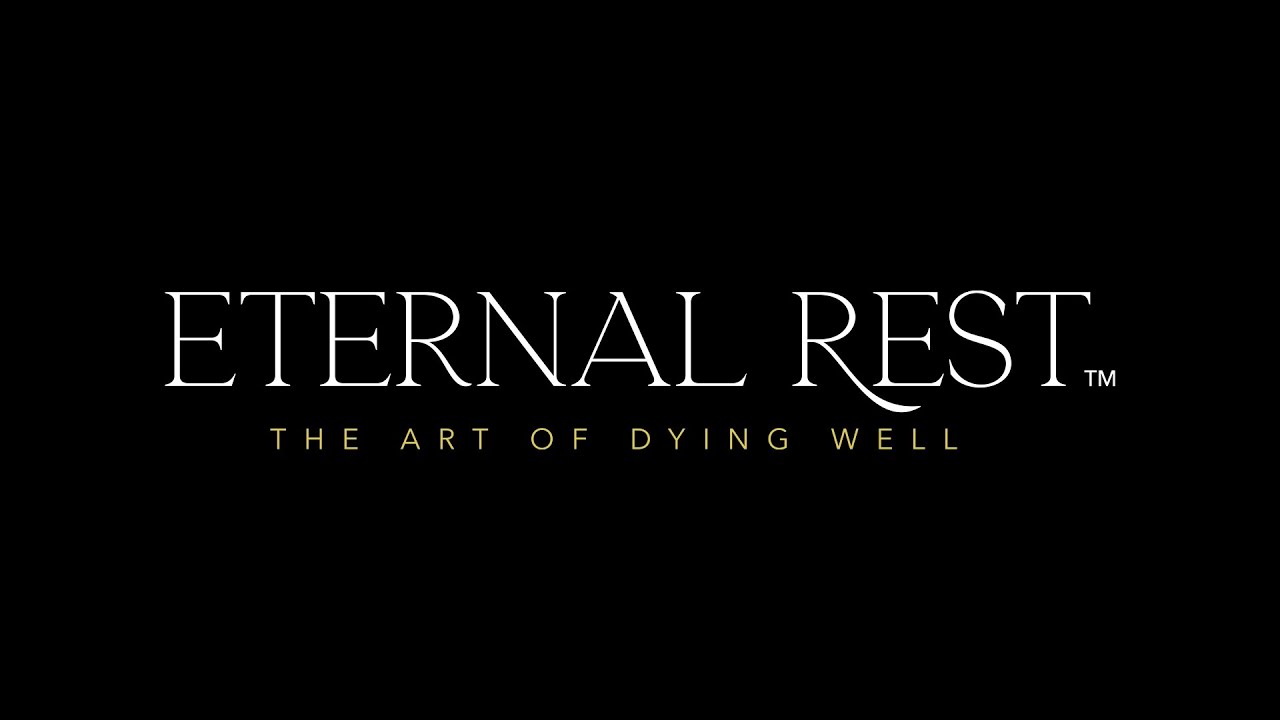 Eternal Rest: The Art of Dying Well Sneak Preview