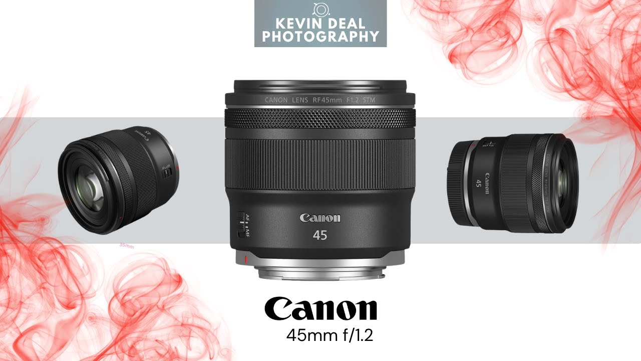 Как Canon RF45mm f/1.2 может стать поворотным моментом для крепления RF