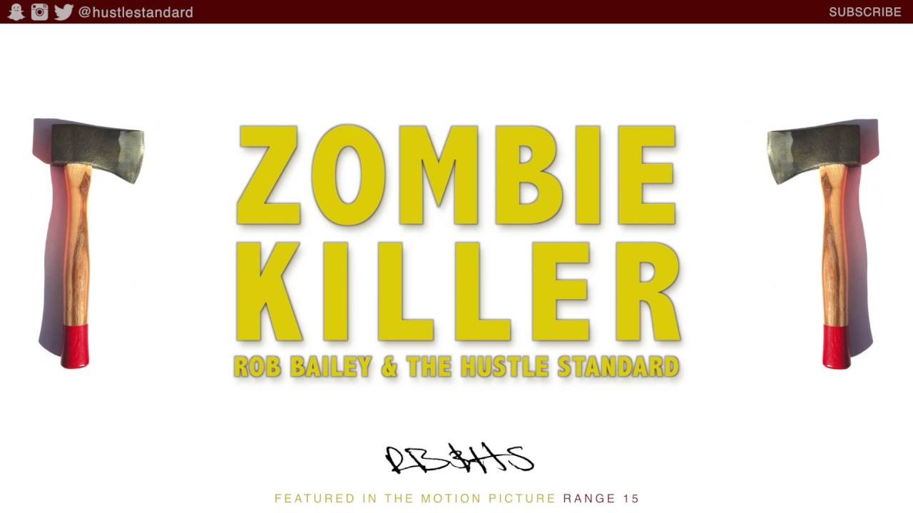 Rob Bailey & The Hustle Standard - Zombie Killer (Lyrics)