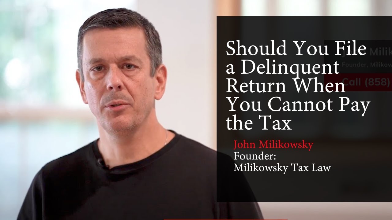 Should You File a Delinquent Return When You Cannot Pay the Tax