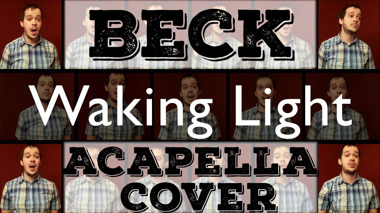 Beck &ndash; Waking Light (Jaron Davis Acapella Cover)