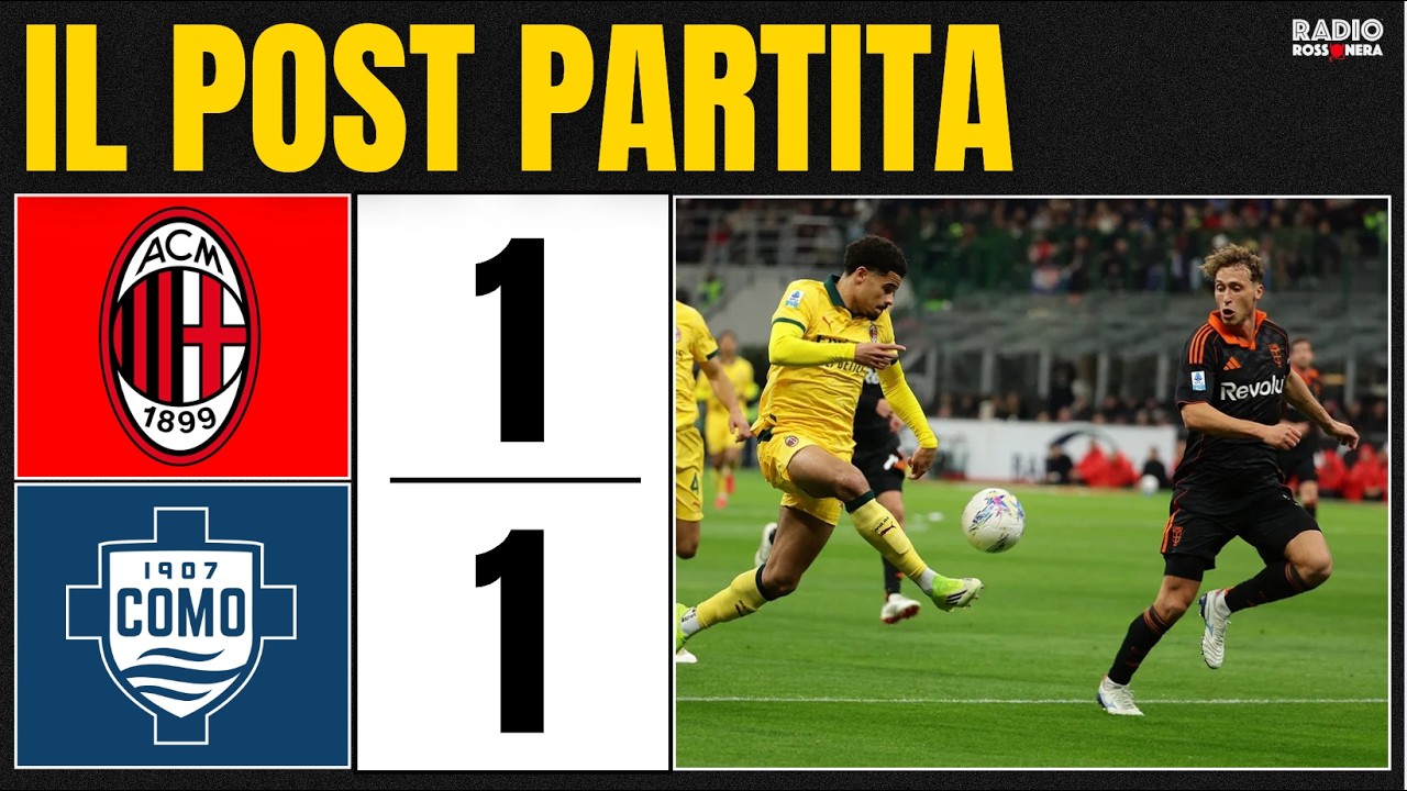 MILAN 1-1 COMO : IL POSTPARTITA