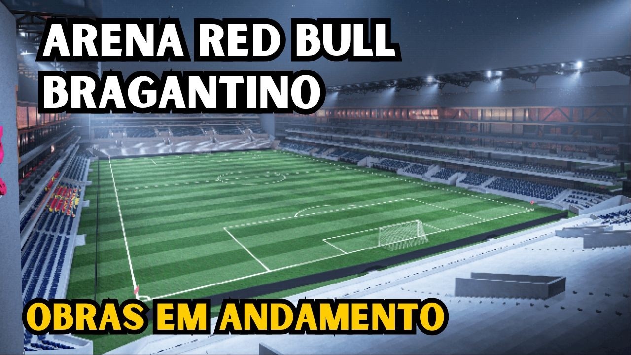 O NOVO NABIZÃO: Agora é OFICIAL, vem ai a nova ARENA RED BULL do Bragantino