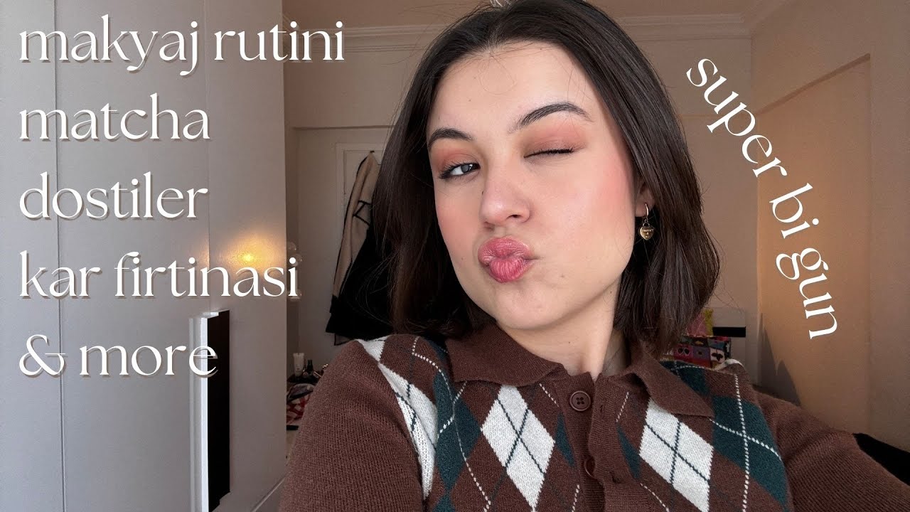 soğuk havalardan sıcak bir gün ☕ | makyaj, matcha, dostlar ve kar fırtınası❄️