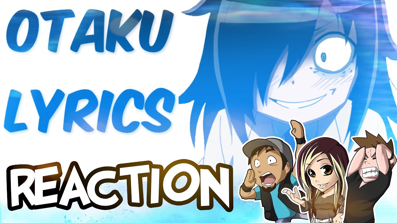 Otaku Lyrics 201 REACTION
