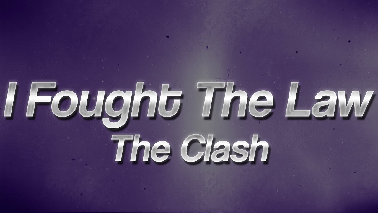 The Clash - I Fought The Law 💔 (Lyrics)