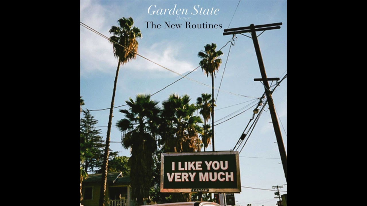 Garden State - The New Routines