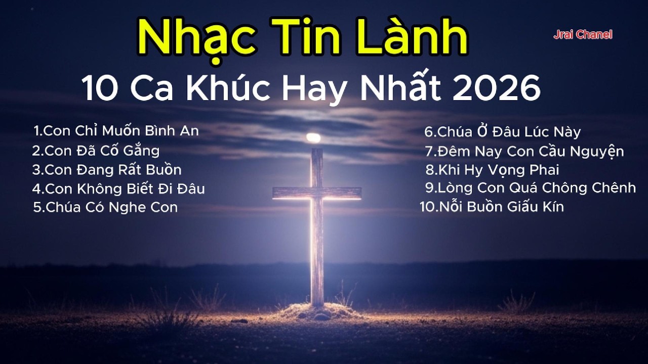 Nhạc Tin Lành | 10 Ca Khúc Hay Nhất 2026 (30 Phút)
