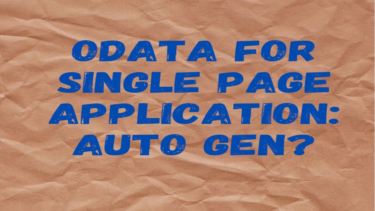 Creating Individual OData Services for Single Page Applications: Essential or Overkill?