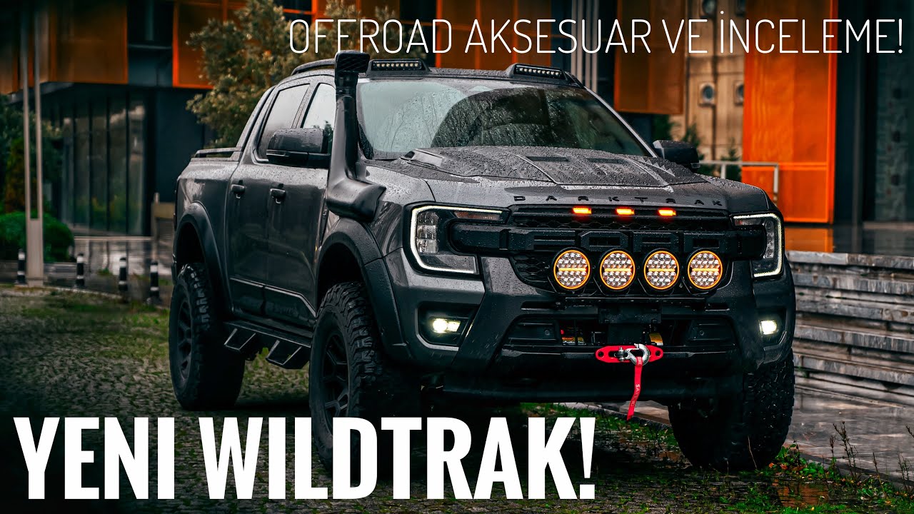 DARKTRAK l YENİ RANGER WILDTRAK OFFROAD AKSESUAR l DETAYLI İNCELEME!