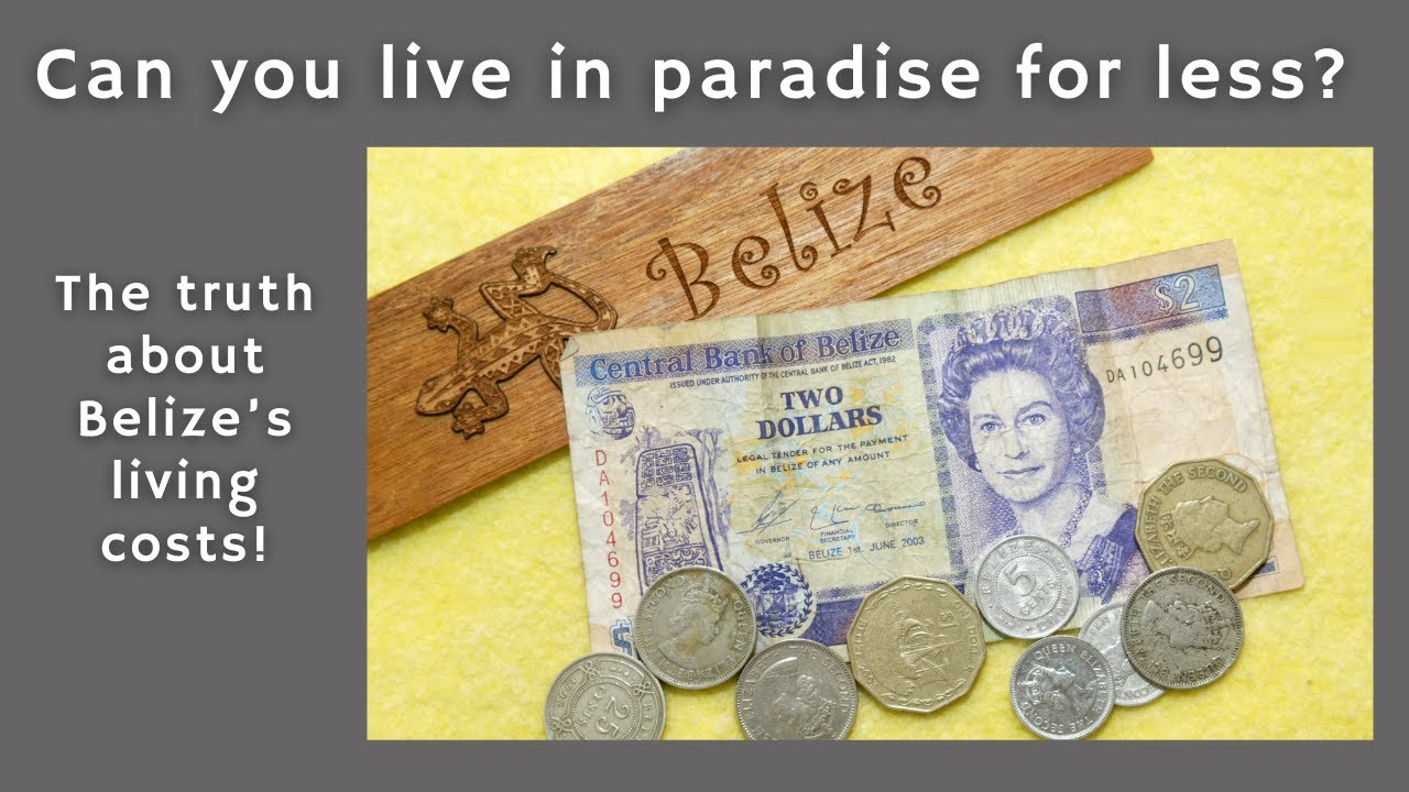 What is the Cost of Living in Belize?  Updated for 2025!