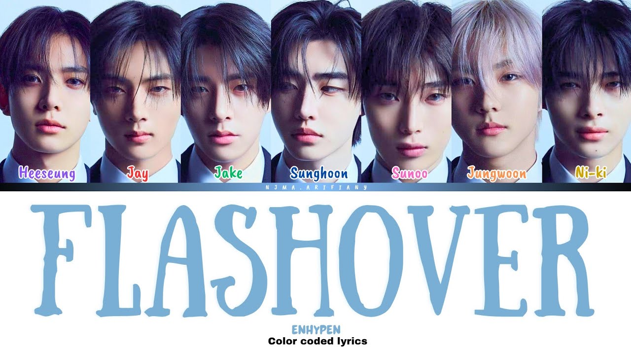 ENHYPEN "엔하이픈" - Flashover || Color Coded Lyrics HANGEUL & ROMANIZED_