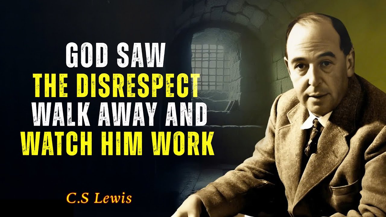 C.S Lewis Sermons | God Saw the Disrespect — Walk Away and Watch Him Work