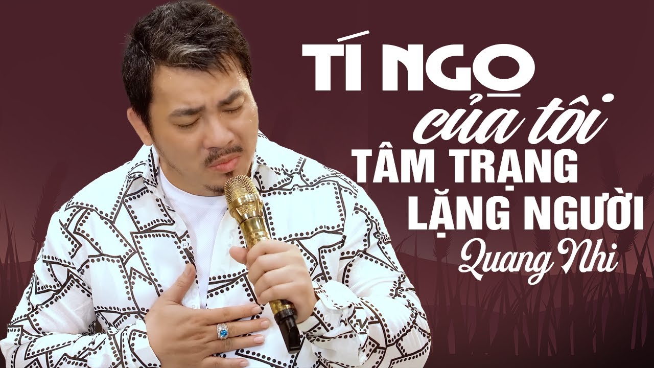 Giọng Ca Đầy Tâm Trạng Khiến Cả Phòng Trà Lặng Người - TÍ NGỌ CỦA TÔI Quang Nhi nghẹn ngào
