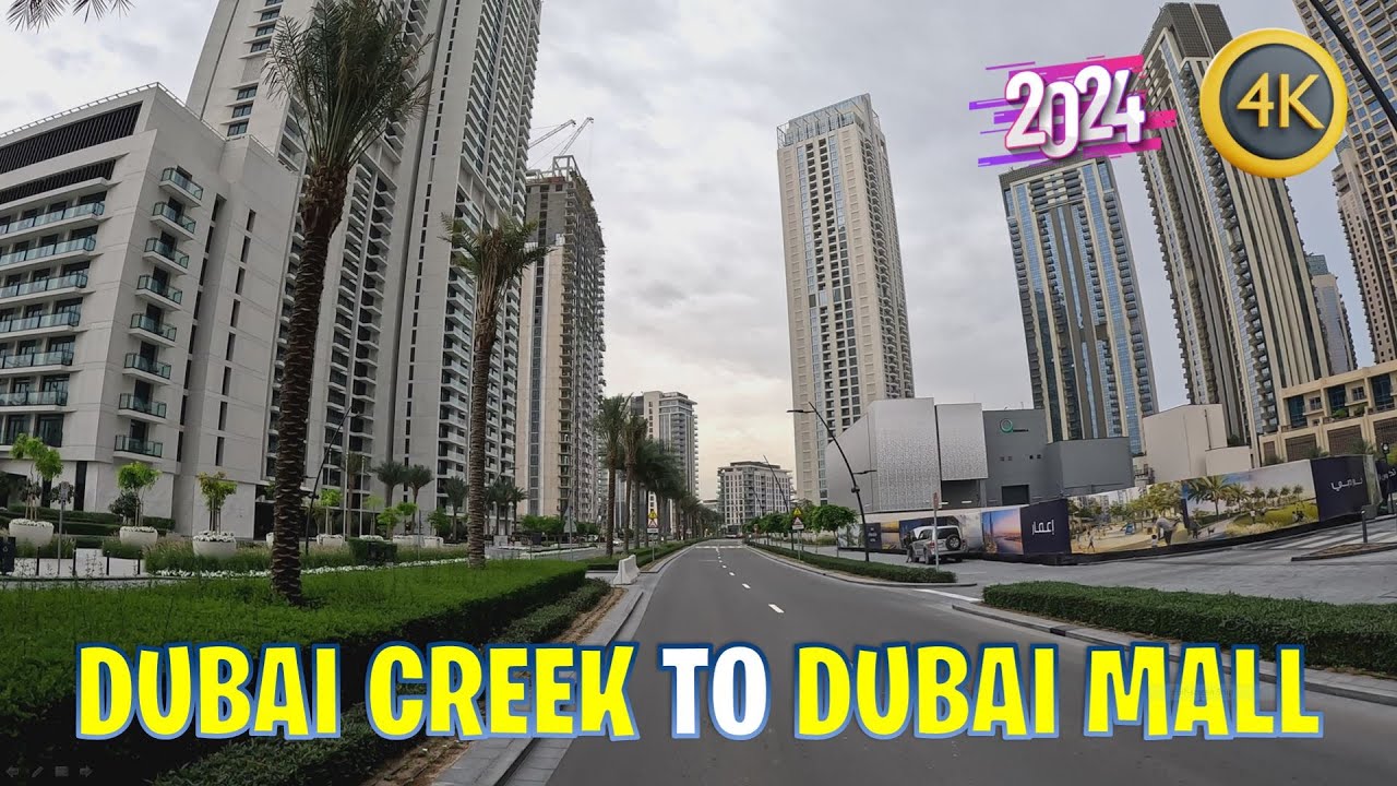 Dubai Creek Harbour to Dubai Mall 🇦🇪 4K (Dubai Driving Tour - April 2024)