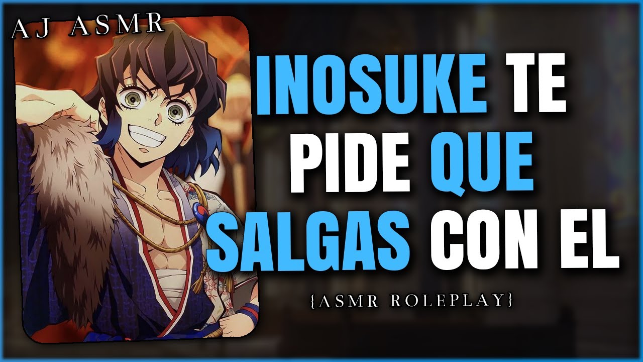 INOSUKE TE PIDE QUE TENGAS 1 CITA CON EL 🐗 | ASMR Roleplay