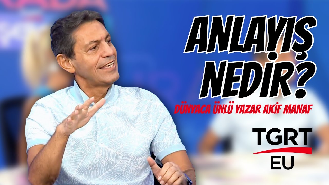 Anlayış nedir? | Nasıl anlayışlı olunur? | Toplum olarak anlayışsız mıyız? | Akif Manaf