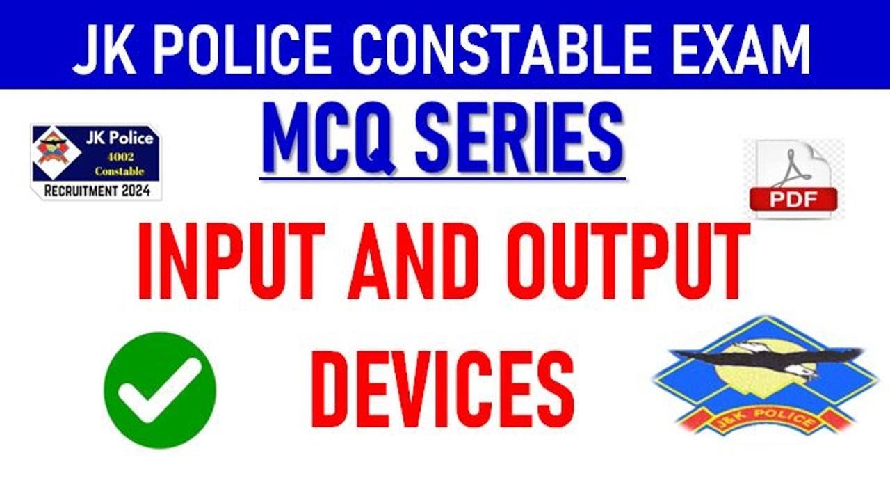 LECTURE 04 - MCQ on INPUT AND OUTPUT DEVICES for JK Police Constable Exam || JKSSB