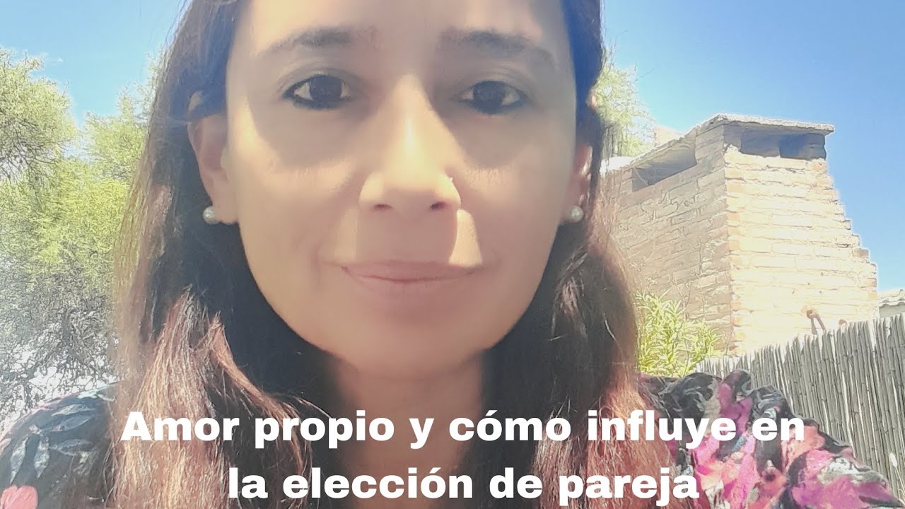 Amor Propio y cómo influye en la elección de pareja