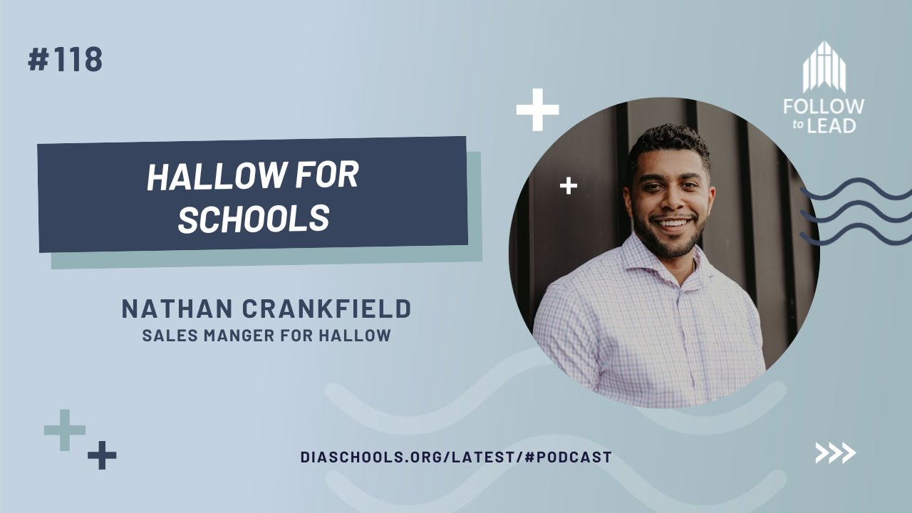 #118: “Hallow for Schools” with Nathan Crankfield, Sales Manger for Hallow