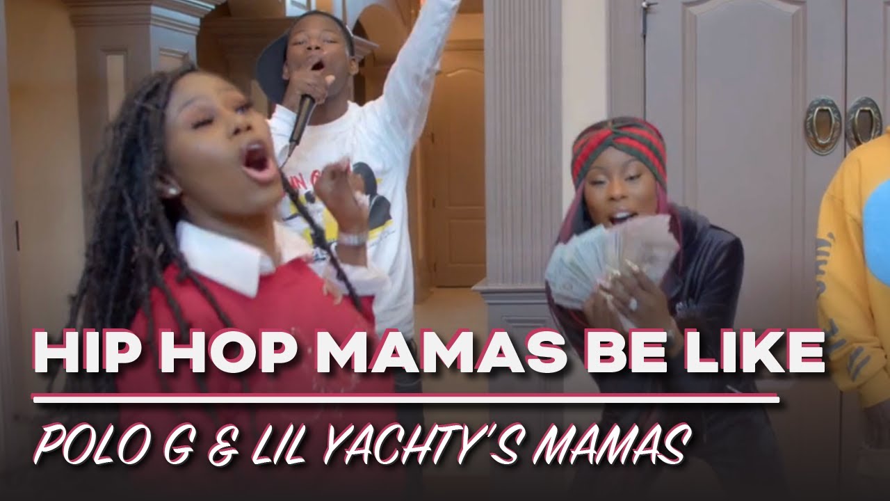 Hip Hop Mamas Be Like - Polo G & Lil Yachty's Mamas