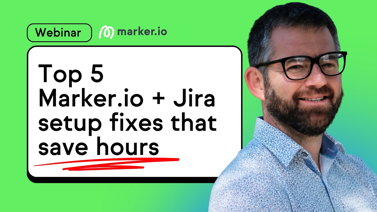 Webinar #1: 5 Marker + Jira Setup Fixes That Save Hours