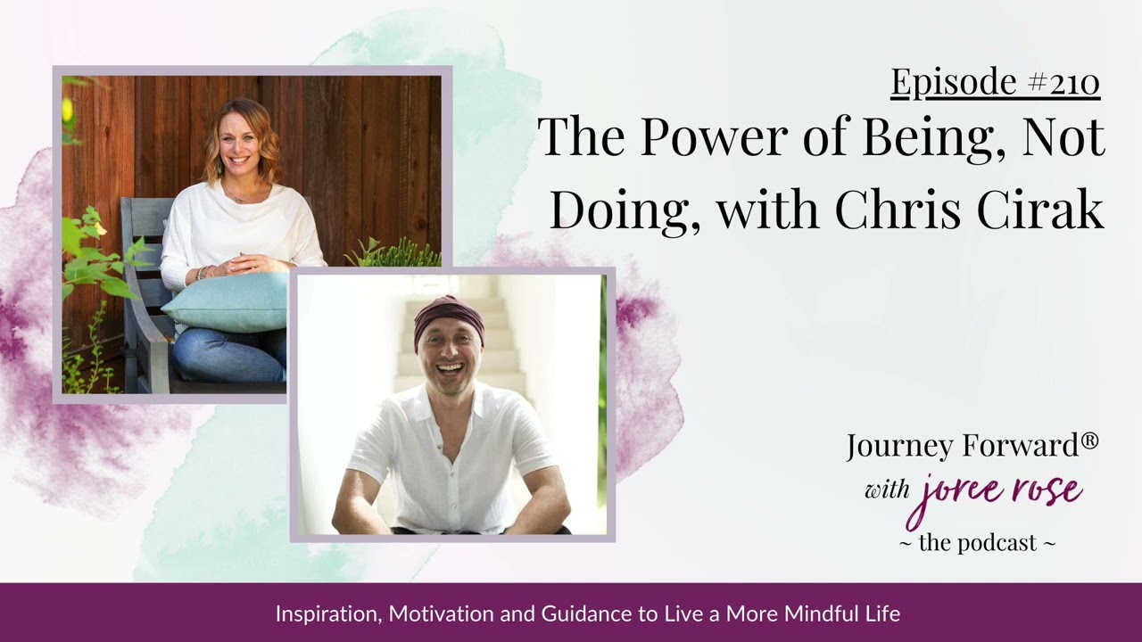 Episode 210: The Power of Being, Not Doing, with Chris Cirak