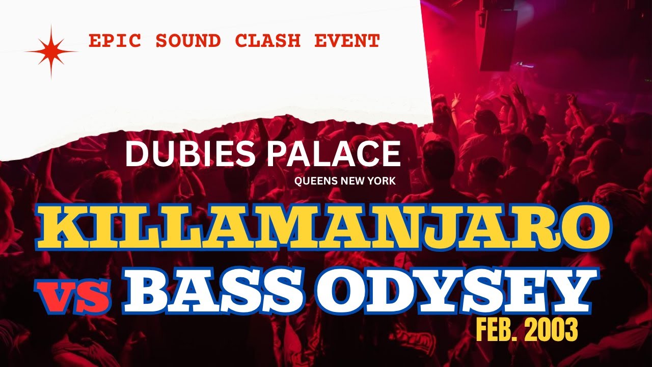 KILLAMANJARO VS BASS ODYSSEY: EPIC SOUND CLASH IN QUEENS, NEW YORK!** 🎶🍾 FEB 2003