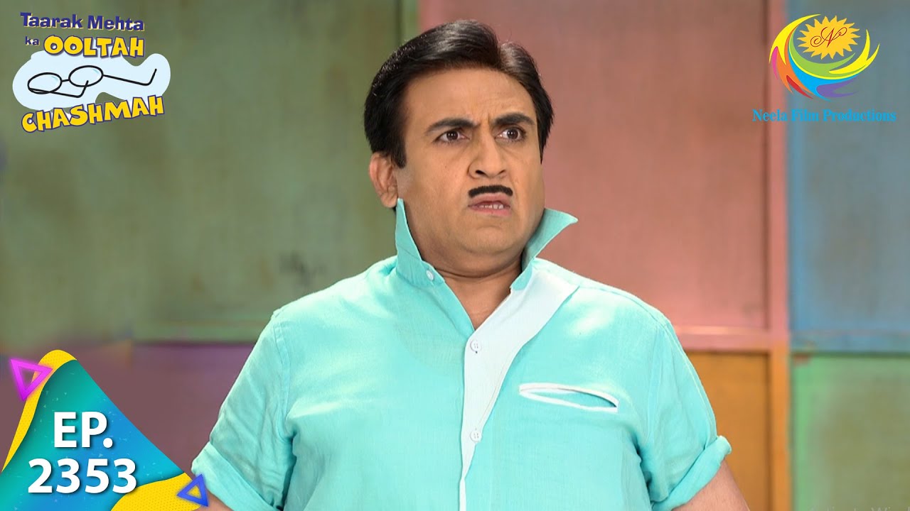 Taarak Mehta Ka Ooltah Chashmah - Episode 2353 - Full Episode