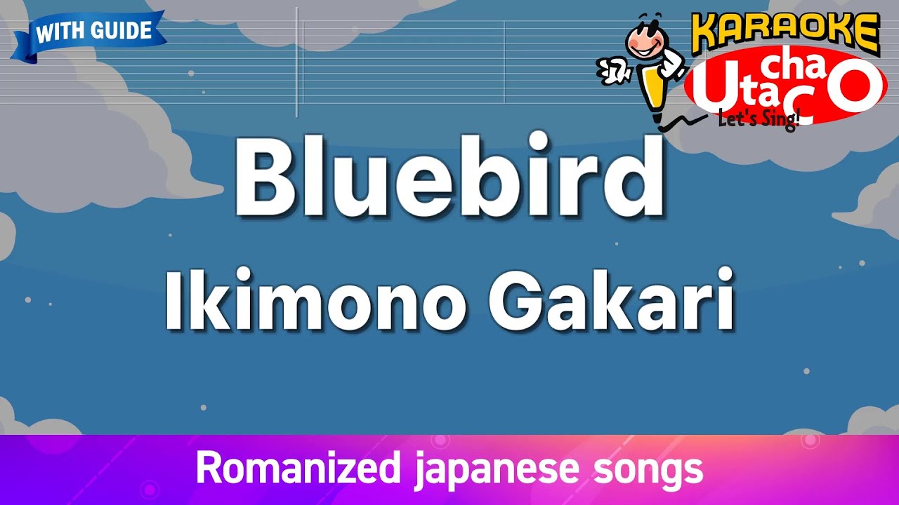 Bluebird – Ikimonogakari (Romaji Karaoke with guide)