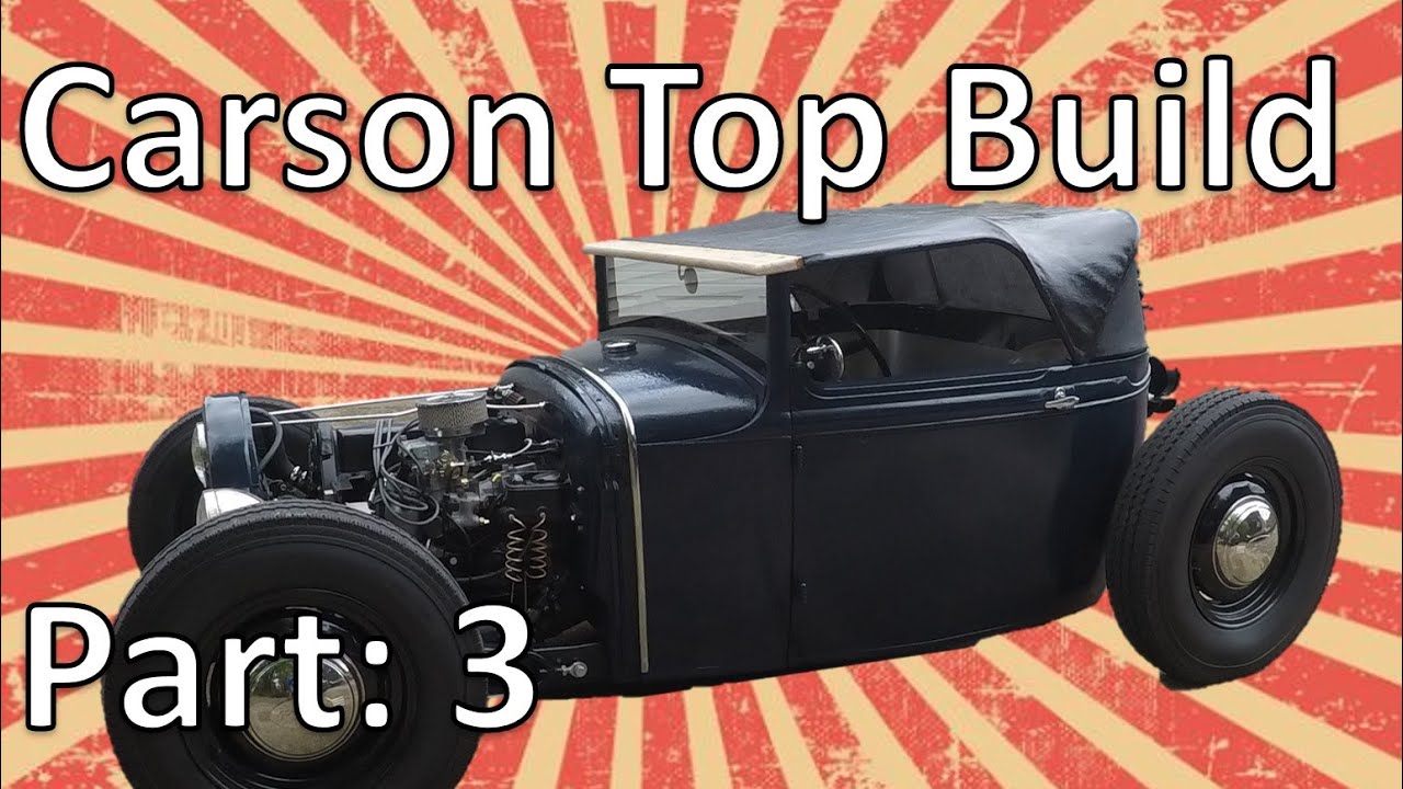 1930 Ford Model A Modified Carson Top Build: Part 3