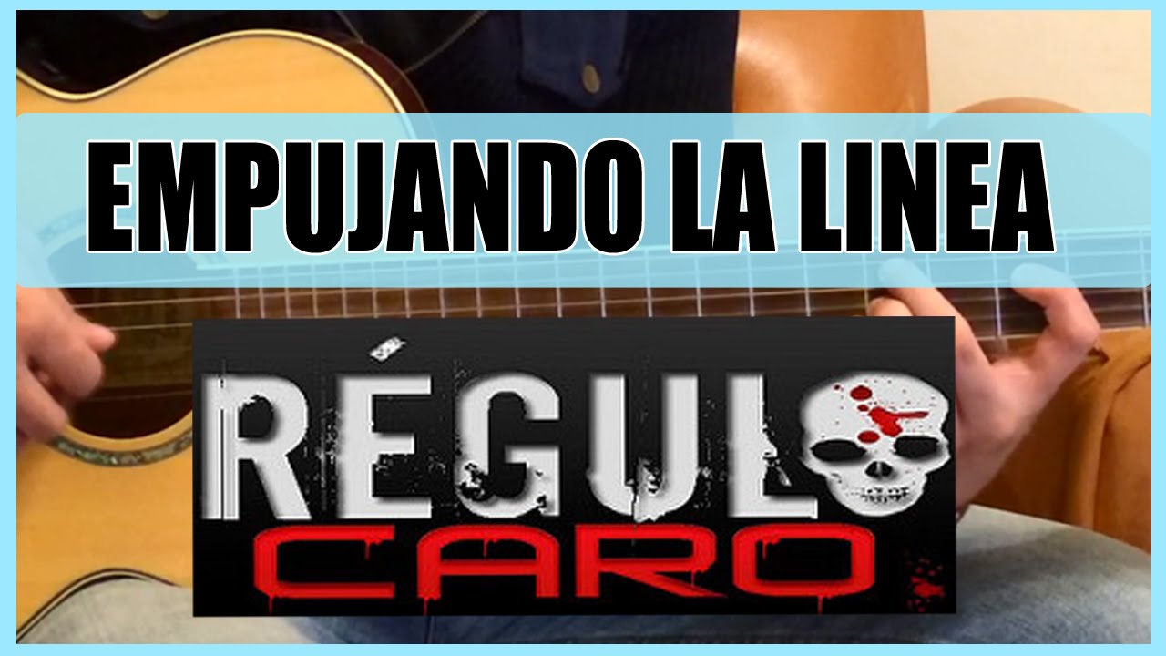 Como tocar - Empujando la linea de Regulo Caro - Acordes/Rasgueo/Arpegio - Tutorial Guitarra (HD)