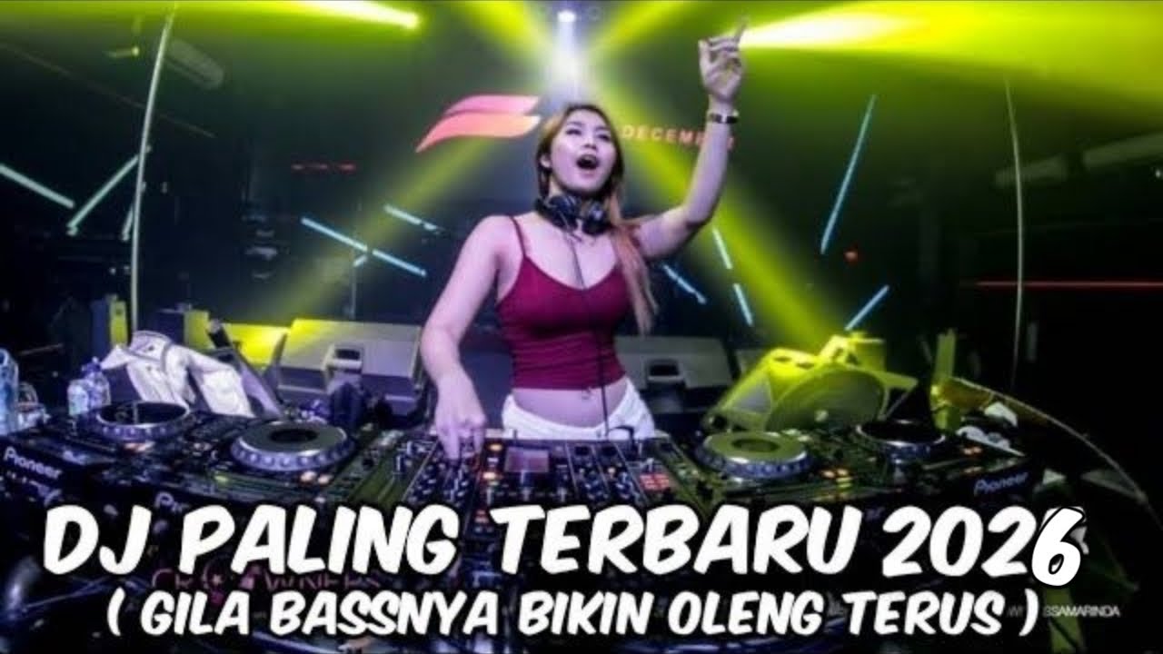 DJ PALING TERBARU 2026 [ GILA BASSNYA BIKIN OLENG TERUS ]