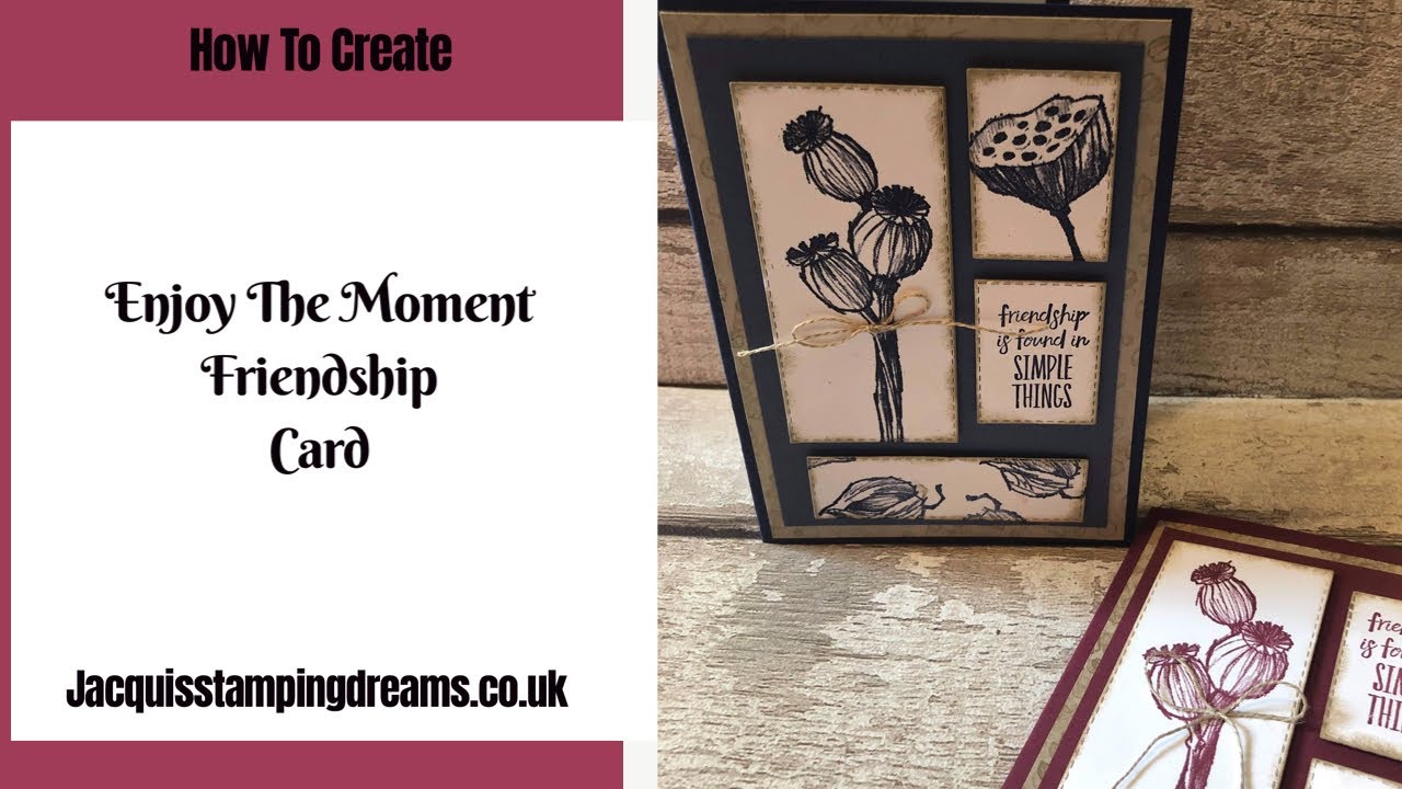 Enjoy The Moment By Stampin’ Up! Friendship Card