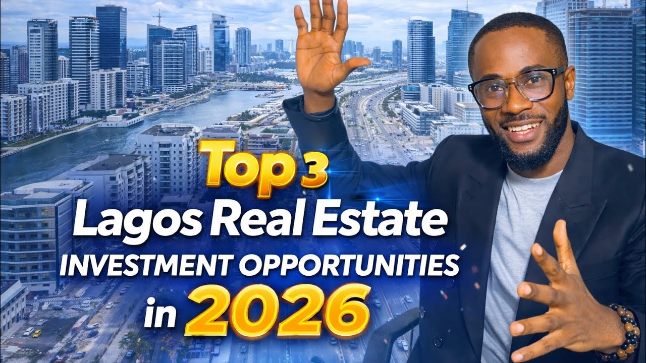 Top 3 Lagos Real Estate Investment Opportunities in 2026 | Where to Invest Now in Lagos