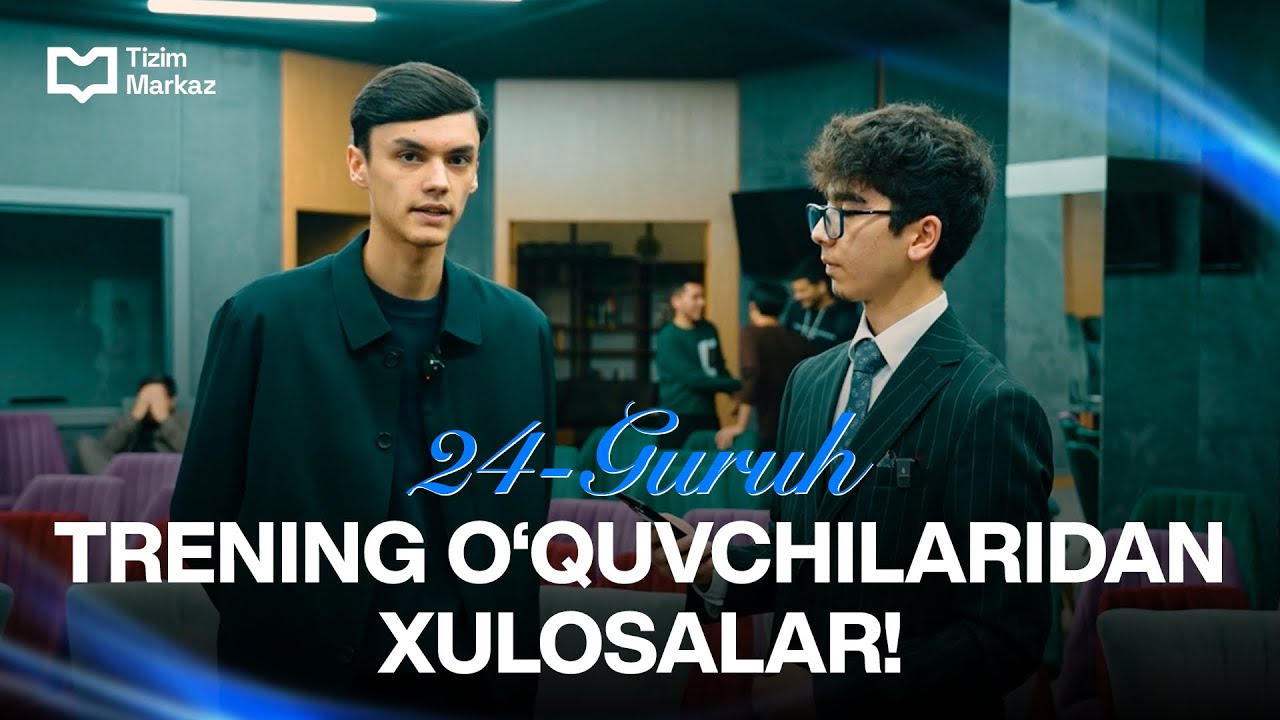 24-guruh trening o’quvchilaridan xulosalar!