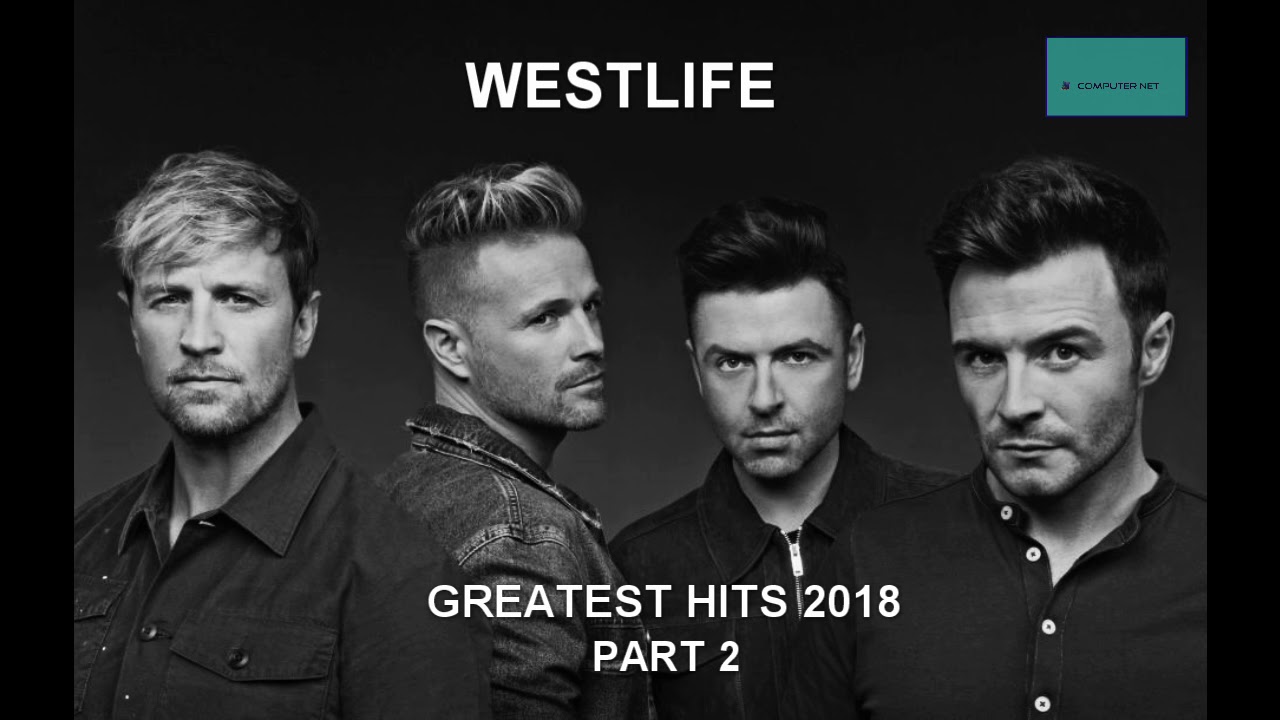 WESTLIFE GREATEST HITS 2018 PART 2
