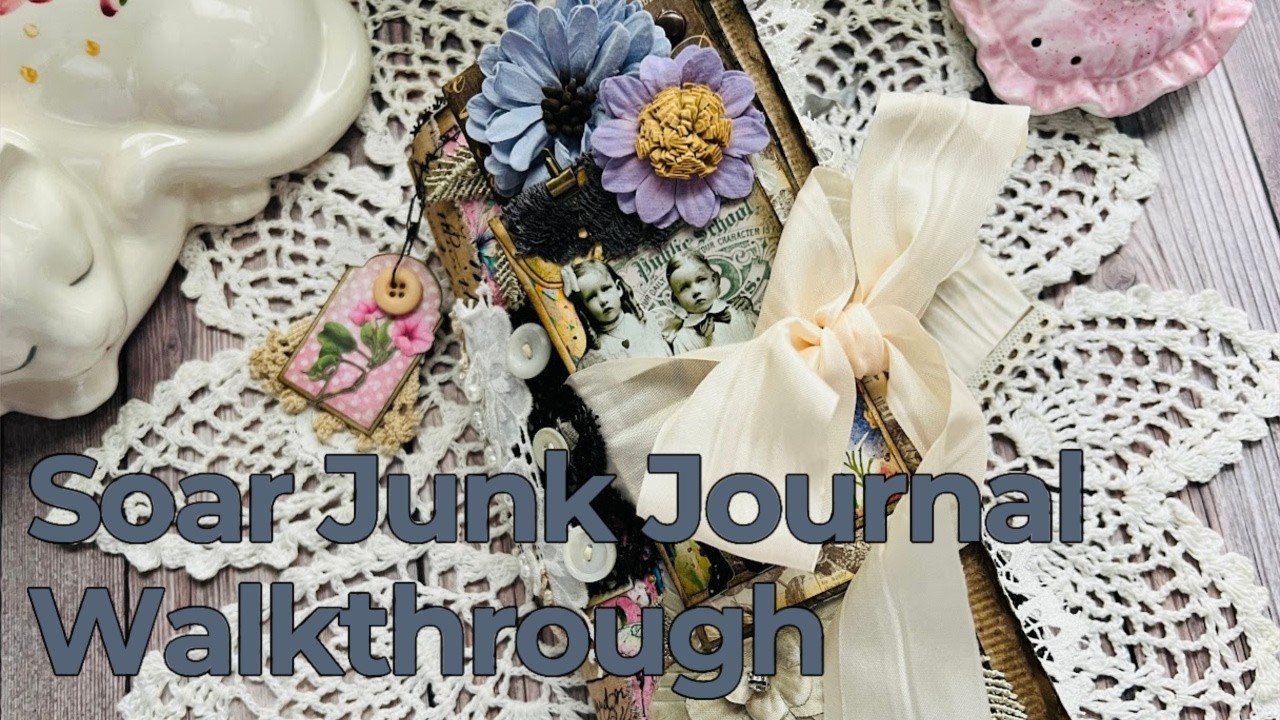 Soar Junk Journal Walkthrough