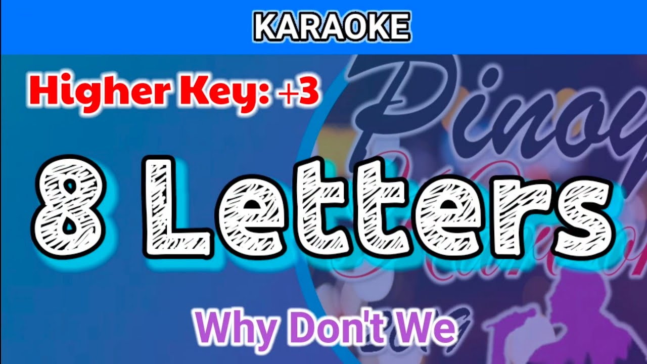 8 Letters _ Why Don't We (Karaoke : Higher Key : +3)