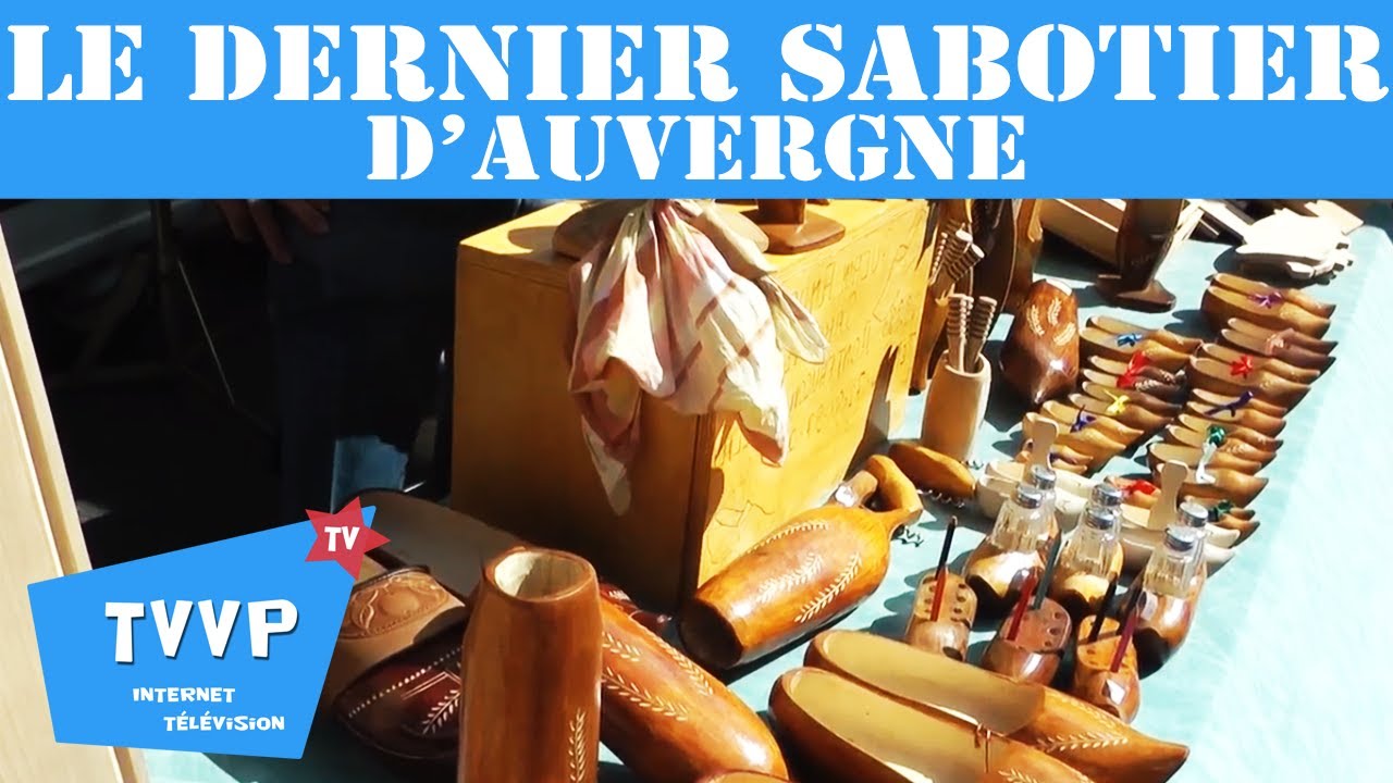 LE DERNIER SABOTIER D'AUVERGNE (A. Guérin) - TVVP