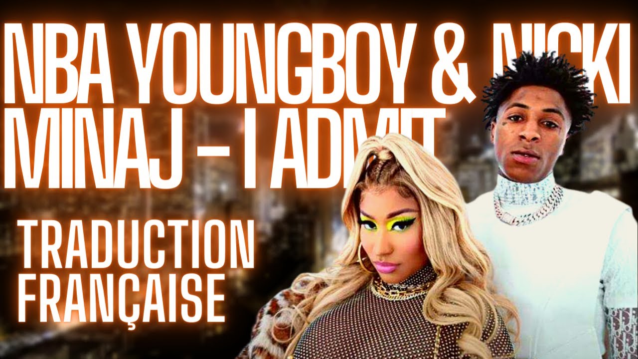 NBA YoungBoy - I Admit (ft. Nicki Minaj) [Traduction Française]