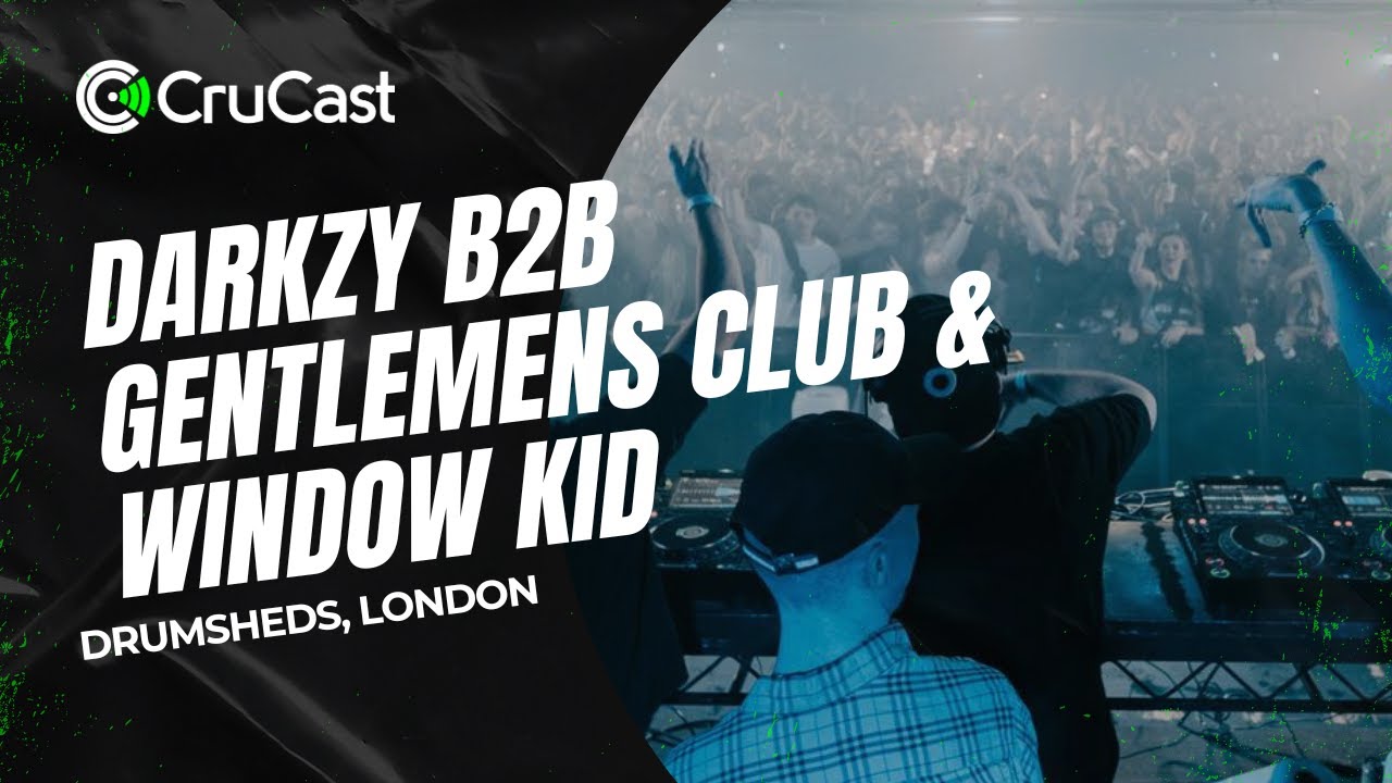 Darkzy B2B Gentlemens Club & Window Kid - Crucast Drumsheds London