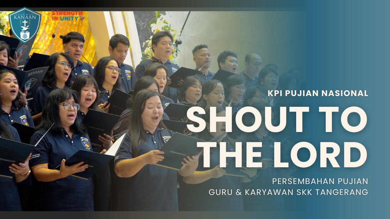 SHOUT TO THE LORD - Darlene Z. (SATB Arr. Henri Yulianto) | Kanaan Tangerang Teachers & Staff Choir