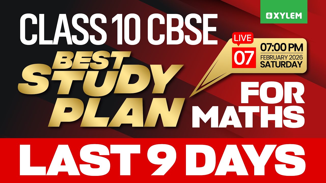 Class 10 CBSE Best Study Plan for Maths Last 9 Days | Xylem Class 10 CBSE