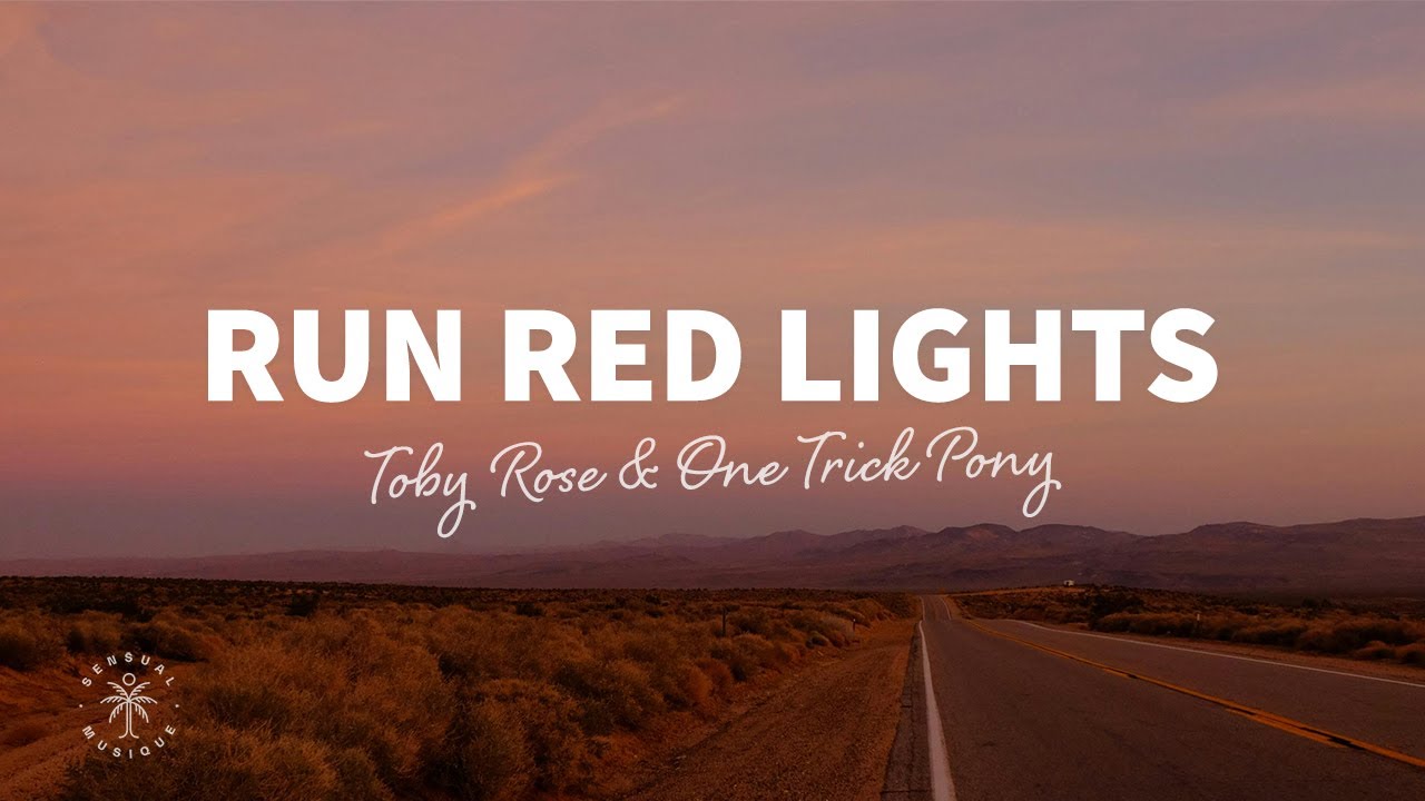 Toby Rose & One Trick Pony - Run Red Lights (Lyrics)