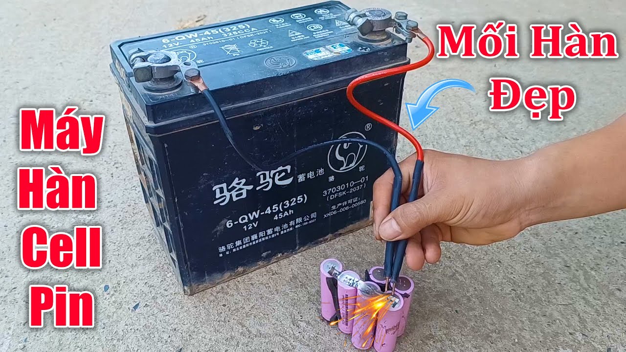 Cách biến Acquy thành máy hàn cell pin đơn giản nhất