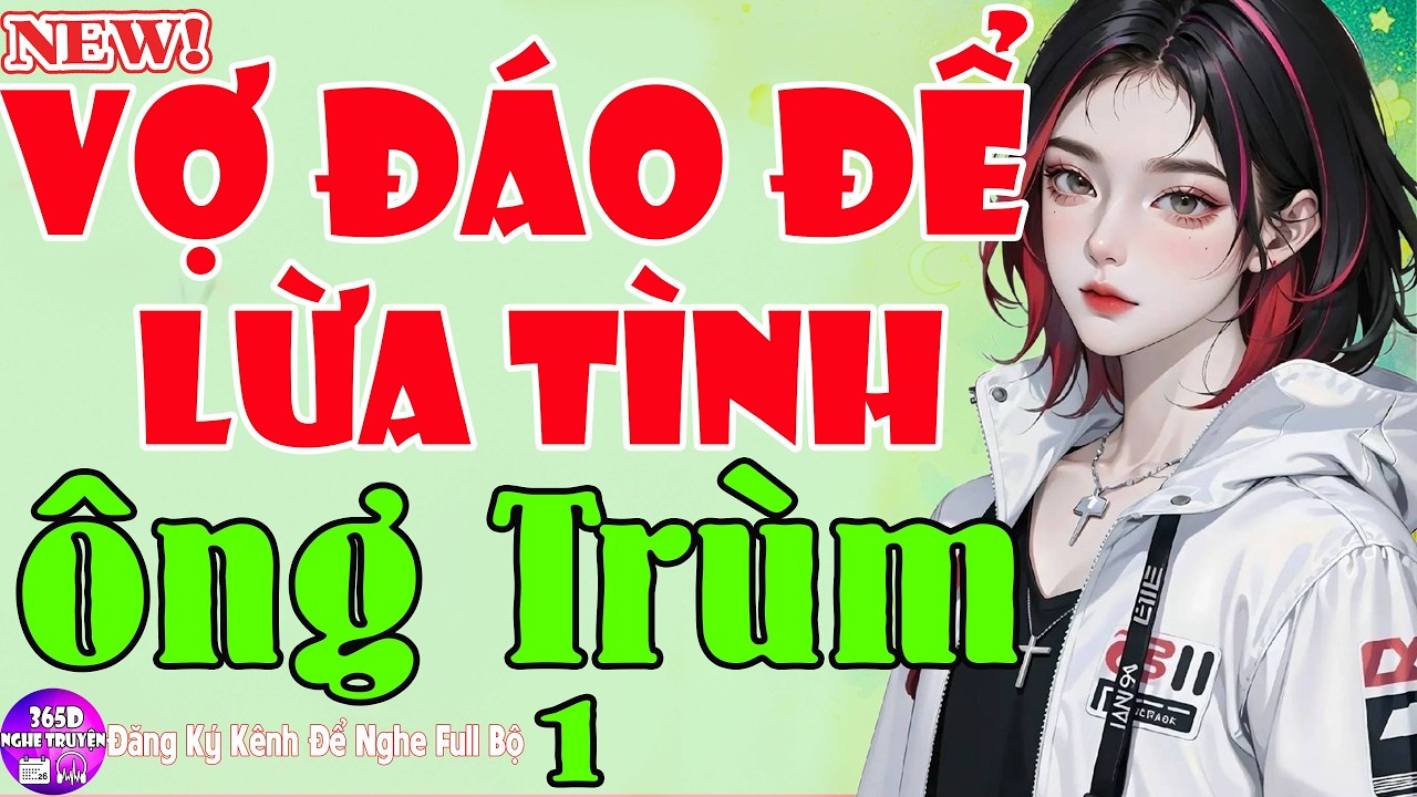 Lần Đầu Nghe Đã Mê - VỢ ĐÁO ĐỂ LỪA TÌNH ÔNG TRÙM Tập 1 - Truyện Ngôn Tình Hay Nhất