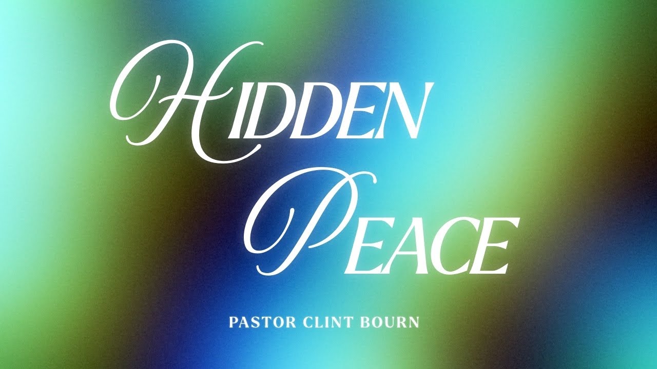 Sunday AM 2/22/2026 - Pastor Clint Bourn - Hidden Peace 