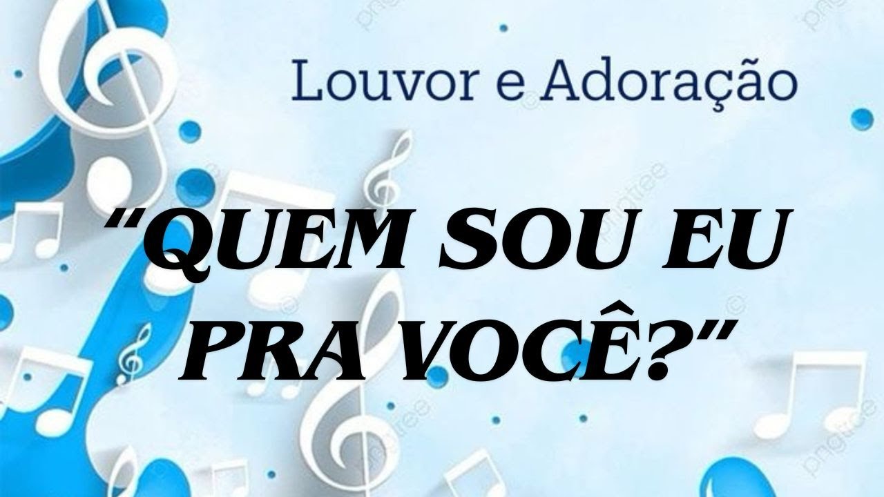“QUEM SOU EU PRA VOCÊ?”