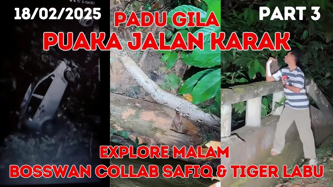 padu gila bosswan collab safiq & tiger labu para part 3/5 di kawasan puaka jalan karak
